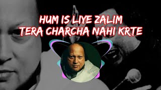 Nusrat Fateh Ali Khan Hum Is Liye Zalim Tera Charcha Nahi Karte  Soulful Performance Remix Song [upl. by Gnous]