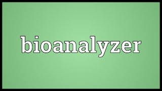 Bioanalyzer Meaning [upl. by Hephzipah]