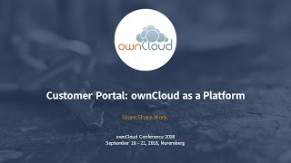 Customer Portal ownCloud as a Platform  ownCloud conference 2018 [upl. by Lyell561]