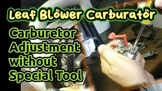 GAS LEAF BLOWER  ADJUSTING CARBURETOR WITHOUT SPECIAL TOOLS [upl. by Hnoj]