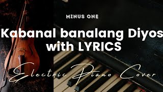 KabanalBanalang Diyos  Key of D  Karaoke  Minus One with LYRICS  Electric Piano Cover [upl. by Emmye998]