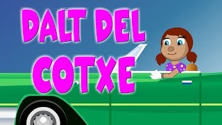 DALT DEL COTXE  Cançons Infantils en Català [upl. by Amoakuh]