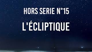 Hors série n°15  l’écliptique [upl. by Mattias]