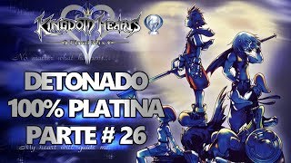 Kingdom Hearts Final Mix  Detonado 100 Platina  Parte 26 [upl. by Gabriell615]