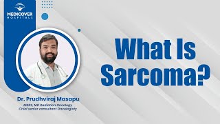 What Is Sarcoma  Medicover Hospitals [upl. by Rainie635]