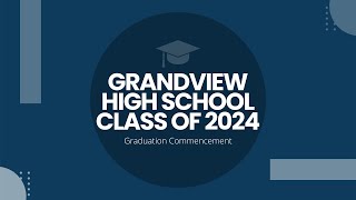 Grandview High School  Class of 2024 Graduation Commencement [upl. by Annai]