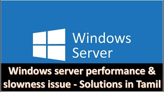 Windows server performance amp slowness issues in Tamil  Windows server slow problems and Fix [upl. by Morocco629]