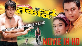 Old Hit Movie  TAQDEER in Full HD  Dilip Rayamajhi Jharana Thapa Biraj Bhatta Nandita KC [upl. by Yhotmit994]