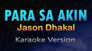 PARA SA AKIN  Jason Dhakal Karaoke Version [upl. by Simona781]