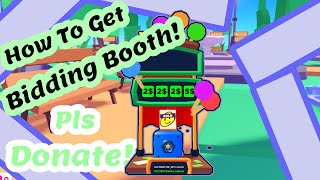 How To Get Bidding Booth In Pls Donate [upl. by Annaek617]