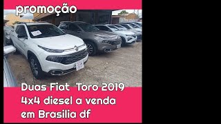 Duas Fiat toro diesel 4x4 2019 a venda em Brasília df  loja [upl. by Novak]