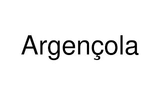 How to Pronounce Argençola Spain [upl. by Husch]