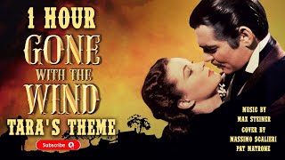 1 Hour of Gone With The Wind Theme Song  Taras Theme Cover by Massimo Scalieri amp Pat Matrone [upl. by Nereil920]