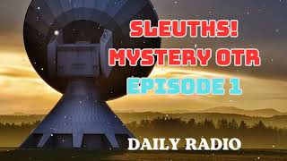 Sleuths Mystery OTR Detective Radio Shows  Episode 1 DAILY RADIO [upl. by Meeharbi221]