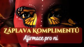 ZÁPLAVA KOMPLIMENTŮ 🌟 Afirmace pro ni ✨ [upl. by Nylasor]