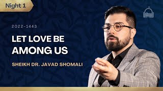 16 Let Love Be Found Among Us  Sheikh Dr Javad Shomali  Shahr Ramadhan 20221443 [upl. by Melisa]