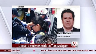 Liberan a una de las cuatro mujeres retenidas en Tamazulapam Oaxaca [upl. by Nairolf]