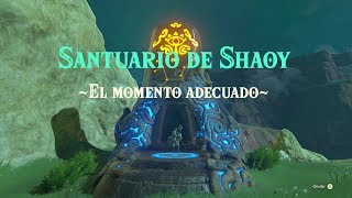 Santuario de Shaoy  El momento adecuado  The Legend of Zelda Breath of The Wild [upl. by Rehpotsihc]