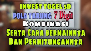 🔴RUMUS JITU INVEST TOGEL 3D POLA TARUNG 7 DIGIT ANGKA PLUS CARA BERMAINNYA [upl. by Aisile]