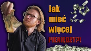 Jak mieć więcej pieniędzy [upl. by Molton]