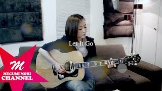 Let It Go〜ありのままで〜  アナと雪の女王  松たか子 Cover by megumi mori [upl. by Miltie]