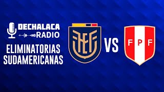 EN VIVO Ecuador  Perú  Eliminatorias Sudamericanas por DeChalacaRadio [upl. by Adnuhsed]