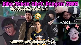 DIBO TEKAN OBOT KANTOI DENGAN ZARA 🤣😂  SANCORN JADI API PART 2  DIBO LIVE FACECAM MLBB [upl. by Tarrah]