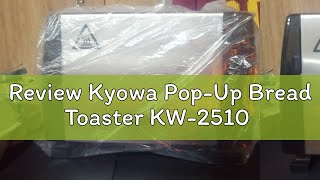 Review Kyowa PopUp Bread Toaster KW2510 [upl. by Novanod]