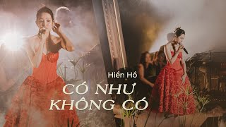 Có Như Không Có  Hiền Hồ  Live Performance [upl. by Kirbie663]