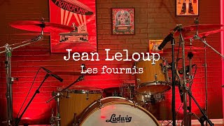 JEAN LELOUP  Les fourmis Dave Desruisseaux Official Drum Channel [upl. by Vernier]