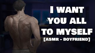 Possessive Boyfriend Is Extra Needy Boyfriend ASMR Possessive Sweet [upl. by Laverne]