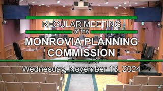 Monrovia Planning Commission  Regular Meeting  November 13 2024 [upl. by Eiramave]