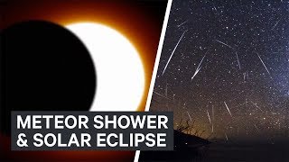 How To Watch 2017s Meteor Shower And Solar Eclipse [upl. by Mharba]