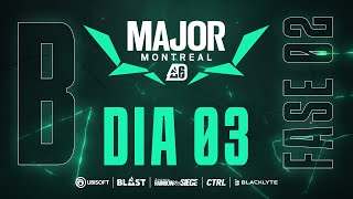 BLAST R6 MAJOR MONTREAL  PLAYOFFS  DIA 3  STREAM B [upl. by Urbannal162]