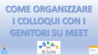 Guida ai colloqui con i genitori con Googe Meet  GSuite [upl. by Tiena]