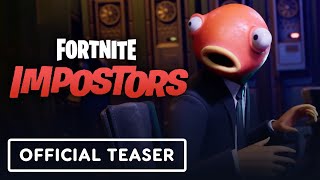 Fortnite Impostors  Official Launch Teaser Trailer [upl. by Eigger]