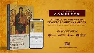 AUDIOBOOK COMPLETO  Tratado da Verdadeira Devoção à Santíssima Virgem [upl. by Mailand]