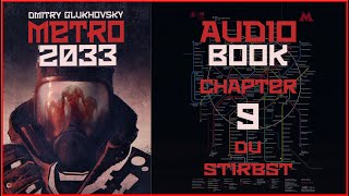 Metro 2033 Audiobook Chapter 9 Du Stirbst  Post Apocalyptic Novel by Dmitry Glukhovsky [upl. by Ives764]