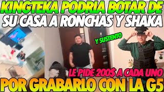 😲 Graban a Kingteka con la G5 en su casa 😲 Se molesta con Shaka Ronchas y Sustento [upl. by Chane]