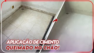 CIMENTO QUEIMADO NO CHÃO EM CIMA DE AZULEJO OU PISO  VÍDEO COMPLETO PASSO A PASSO [upl. by Leuamme]