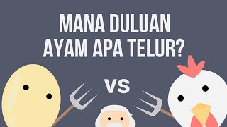 Mana Yang Duluan Ayam Atau Telur [upl. by Chaffinch]