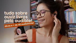 TUDO SOBRE O AUDIBLE  minha experiência com o app  dicas de livros na plataforma [upl. by Harli9]