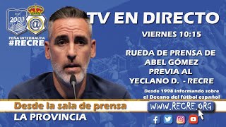 En directo rueda de prensa de Abel Gómez previa al Yeclano D  Recre 15112024 [upl. by Jeddy]