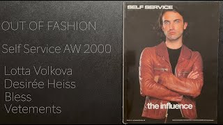 OUT OF FASHION E3  KARLO STEEL  Self Service AW 2000  Lotta Volkova  Desirée Heiss  Vetements [upl. by Fahey]