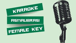 Asmalibrasi  Soegiborneankaraoke female key by Ariel Edmundo [upl. by Veats676]