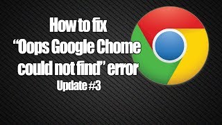 How to fix quotOops Google Chrome could not findquot error Update 3 [upl. by Harat64]