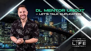 74  DL Mentor Uncut  Lets Talk Duplication [upl. by Namlaz]