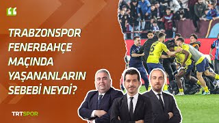 TrabzonsporFenerbahçe maçında yaşanan olayların sebepleri  İleri 3lü [upl. by Raila351]