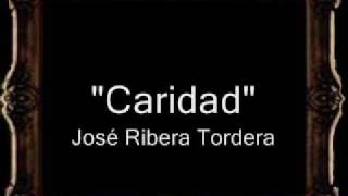 Caridad  José Ribera Tordera BM [upl. by Nylhtiak]