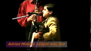 ADRIAN MINUNE  COPIII MEI ❌ LIVE VERSION ❌ MANELE DE COLECTIE [upl. by Nolram]